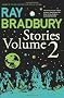 Ray Bradbury Stories Volume 2: v. 2