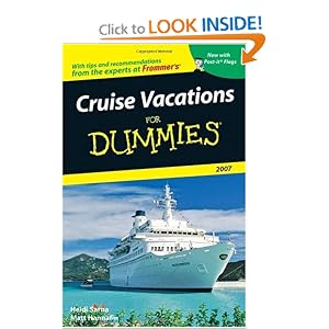 Cruise Vacations For Dummies 2007 (Dummies Travel) by Heidi Sarna and Matt Hannafin