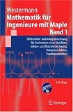 Produkt-Bild: Mathematik f&uuml;r Ingenieure mit Maple.: Band 1: Differential- und Integralrechnung f&uuml;r Funktionen einer Variablen, Vektor- und Matrizenrechnung, ... Zahlen, Funktionenreihen (Springer-Lehrbuch)