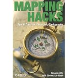Mapping Hacks: Tips & Tools for Electronic Cartography