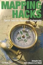 Mapping Hacks: Tips & Tools for Electronic Cartography