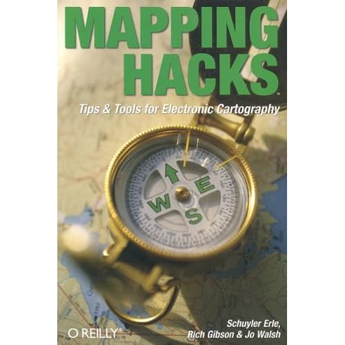 Mapping Hacks: Tips & Tools for Electronic Cartography