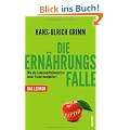 Die Ern�hrungsfalle: Wie die Lebensmittelindustrie unser Essen manipuliert - Das Lexikon