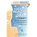 Naturally Healthy Skin: Tips & Techniques for a Lifetime of Radiant Skin (Herbal Body Series)