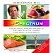 The Spectrum: A Scientifically Proven Program to Feel Better, Live Longer, Lose Weight, and Gain Health