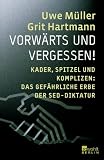 Produkt-Bild: Vorw&auml;rts und Vergessen: Kader, Spitzel und Komplizen: Das gef&auml;hrliche Erbe der SED-Diktatur