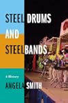 Steel Drums and Steelbands: A History