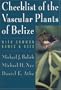 Checklist of the Vascular Plants of Belize: With Common Names and Uses (Memoirs of the New York Botanical Garden Vol. 85)