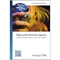 Pop-Lolita Britney Spears: Zwischen Mega-Erfolg und privater Trag�die