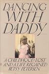 Dancing With Daddy: A Childhood Lost and a Life Regained