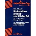 Die Ausbilderpr�fung - schriftlicher Teil: mit zwei kompletten Musterpr�fungen