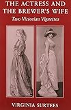 The actress and the brewer's wife : two Victorian vignettes