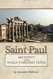 Saint Paul: : Architect of the World's Greatest Fraud