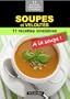 Soupes et Velout�s: 11 recettes inratables