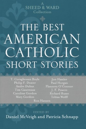 The Best American Catholic Short Stories: A Sheed & Ward Collection