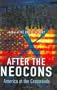 After the Neocons: America at the Crossroads