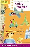 Gutsy Women: Travel Tips and Wisdom for the Road (Travelers' Tales)
