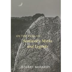 On the Trail of Scotland's Myths and Legends (On the Trail of)