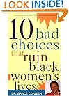 10 Bad Choices That Ruin Black Women's Lives