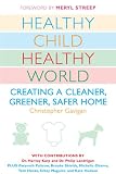 Healthy Child Healthy World: Creating a Cleaner, Greener, Safer Home