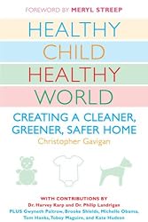 Healthy Child Healthy World: Creating a Cleaner, Greener, Safer Home
