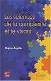 Les sciences de la complexit� et le vivant