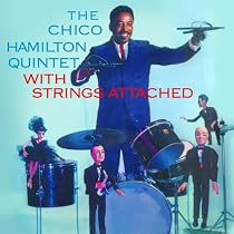 The Chico Hamilton Quintet With Strings Attached (Chico Hamilton/Collectables)
