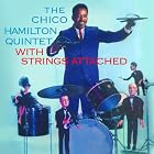 The Chico Hamilton Quintet With Strings Attached by Chico Hamilton