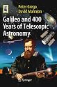 Galileo and 400 Years of Telescopic Astronomy