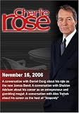Charlie Rose with Daniel Craig; Sheldon Adelson; Alex Trebek (November 16, 2006)