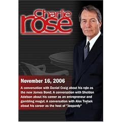 Charlie Rose with Daniel Craig; Sheldon Adelson; Alex Trebek (November 16, 2006)