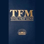 Total Frat Move | [W. R. Bolen, The Creators of TotalFratMove.com]
