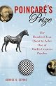 Poincare's Prize : the Hundred-year Quest to Solve One of Math's Greatest Puzzles / George G. Szpiro