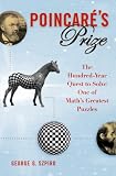 Poincare’s Prize: The Hundred-Year Quest to Solve One of Math’s Greatest Puzzles