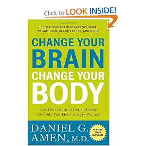 Change Your Brain, Change Your Body: Use Your Brain to Get and Keep the Body You Have Always Wanted