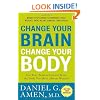 Change Your Brain, Change Your Body: Use Your Brain to Get and Keep the Body You Have Always Wanted