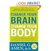 Change Your Brain, Change Your Body: Use Your Brain to Get and Keep the Body You Have Always Wanted