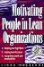 Motivating People in Lean Organizations