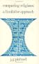 Comparing Religions, a Limitative Approach: An Analysis of Akan, Para-Creole, and Ifo-Sananda Rites and Prayers (Religion and Reason, 24)