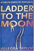Ladder
To
The
Moon:
Women
in
Search
of
Spirituality