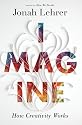 Imagine: The Science of Creativity