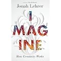Imagine: The Science of Creativity