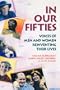 In Our Fifties: Voices of Men and Women Reinventing Their Lives (Jossey-Bass Social & Behavioral Science)