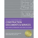 Construction Documents & Services: ARE Sample Problems and Practice Exam (Architect Registration Exam)