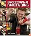 Professional Bartending: Every Bartender's Guide to the Industry