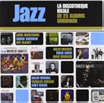 Jazz : La Discoth�que Id�ale En 25 Al...