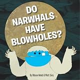 Do Narwhals Have Blowholes?