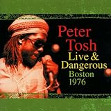 Peter Tosh Live & Dangerous: Boston 1976