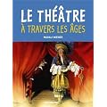Le th��tre � travers les �ges