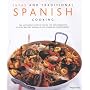 Tapas and Traditional Spanish Cooking: The Authentic Taste of Spain - 150 Sun-drenched Classic and Regional Recipes Shown in 200 Stunning Photographs